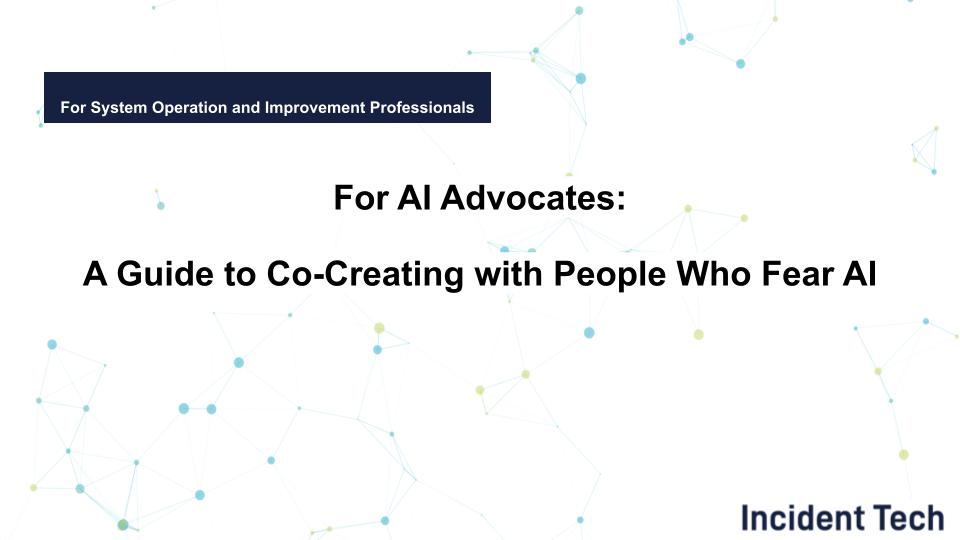 For AI Advocates: A Guide to Co-Creating with People Who Fear AI